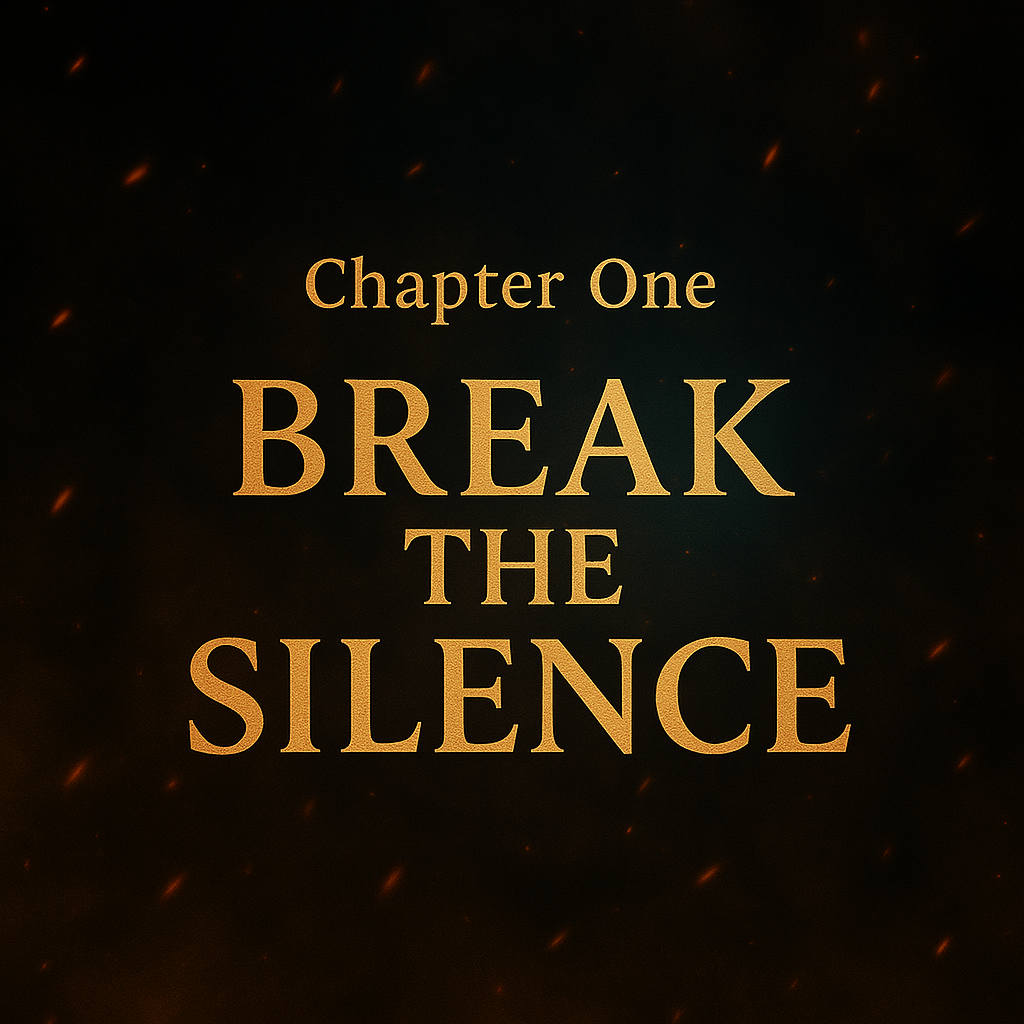 Chapter 1: Break the Silence